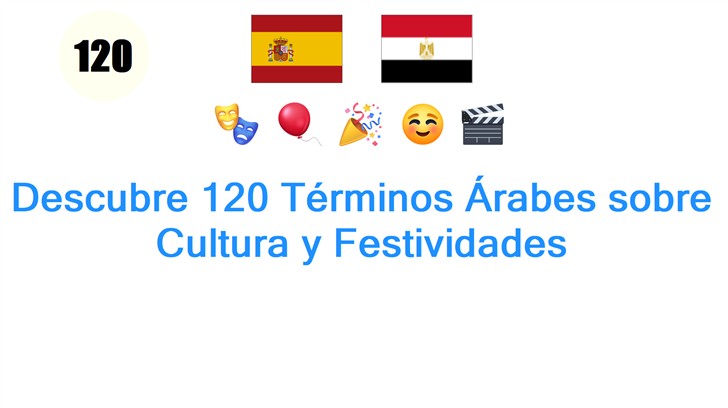 Descubre 120 Términos Árabes sobre Cultura y Festividades